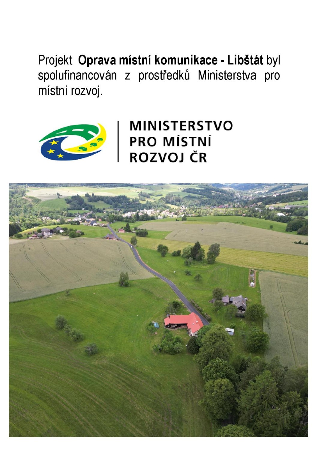 Informování veřejnosti o podpoře Ministerstva pro místní rozvoj ČR na projekt "Oprava místní komunikace - Libštát"